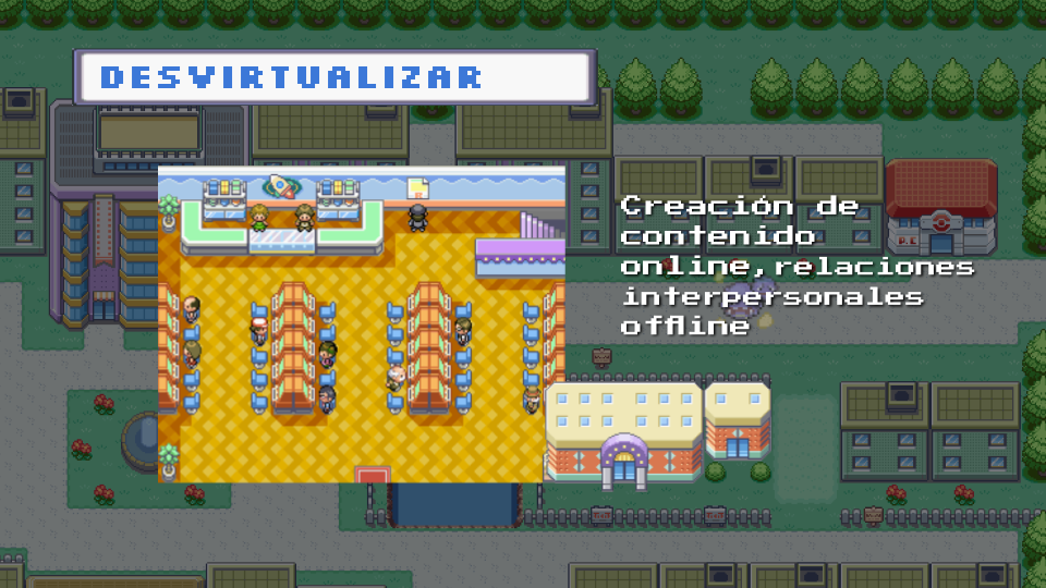 Desvirtualizar: Creación de contenido online,relaciones interpersonales offline
